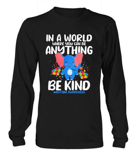 In A World Where You Can Be Anything Be Kind Long sleeved Unisex