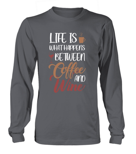 Life is between Coffee and Wine Latte Art Barista Long sleeved Unisex