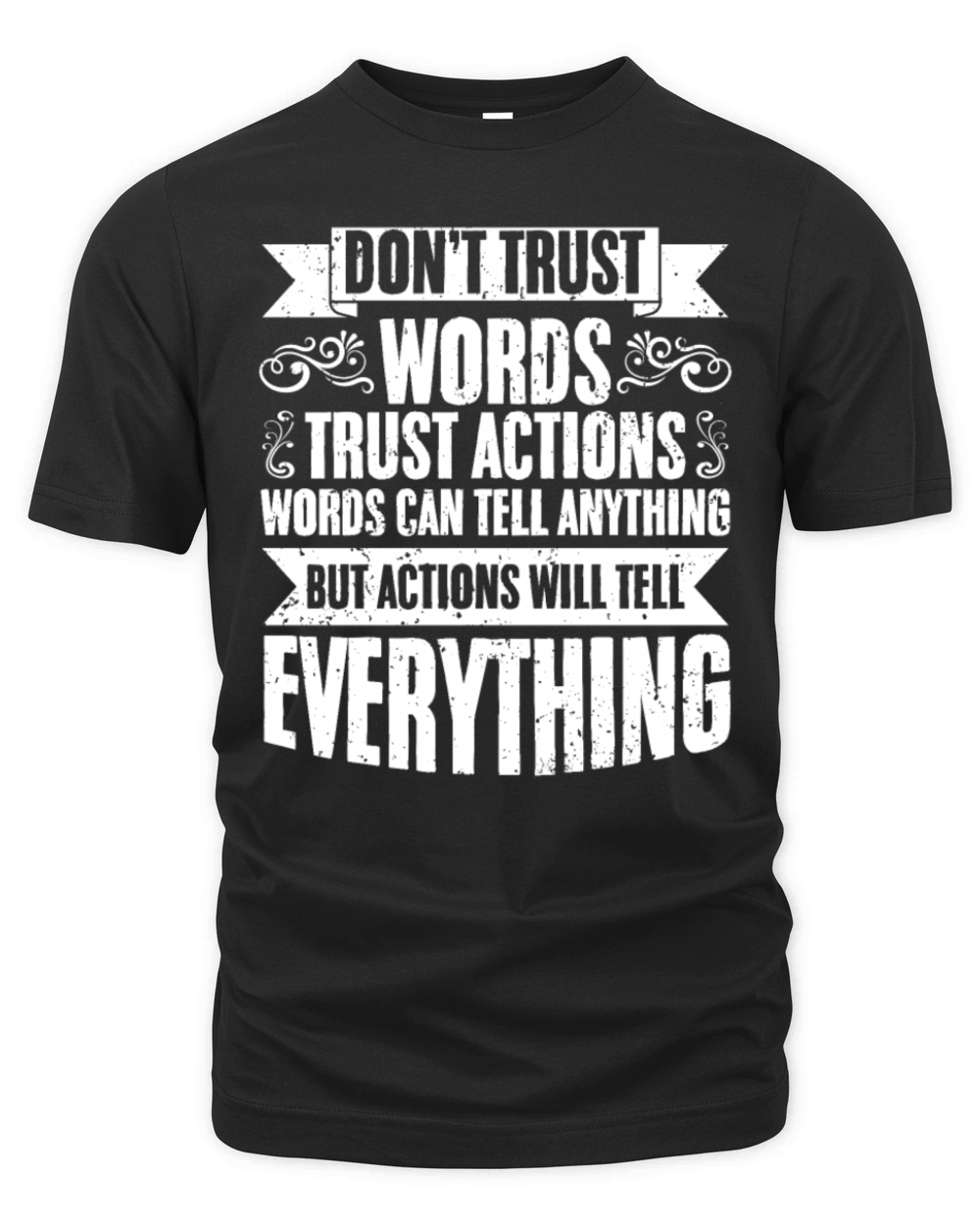 Awesome Dont Trust Words Trust Actions Positive Organic Unisex T-shirt