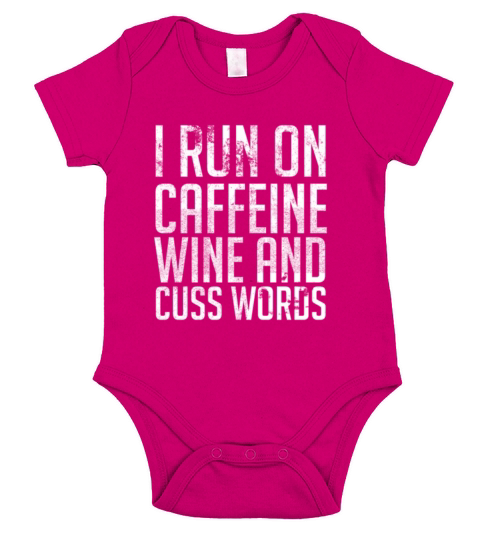 I Run On Caffeine Wine And Cuss Words Wine Runner Short Sleeve Baby One-Piece