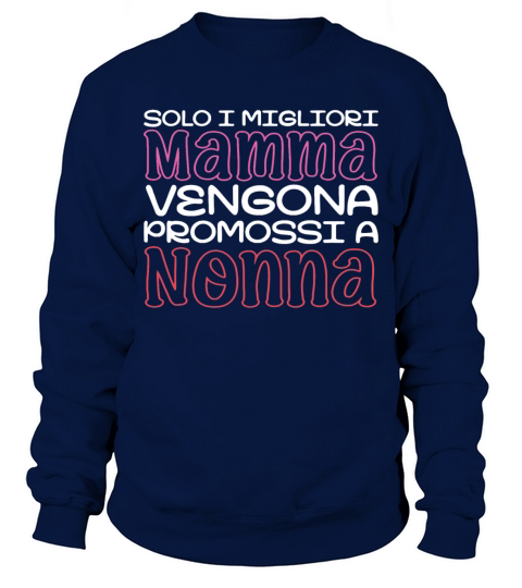Best Moms Promoted To Grandmom Italian Mothers Day Sweatshirt Unisex