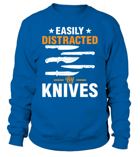 Easily Distracted By Knives Chefs Tools Kitchen Fo Sweatshirt Unisex