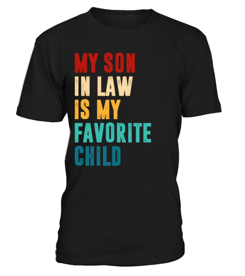 distressed my son in law is my favorite child T-Shirt Unisex