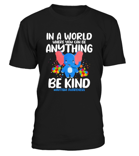 In A World Where You Can Be Anything Be Kind T-Shirt Unisex
