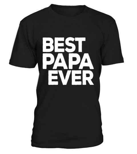 Mens Best Papa Ever - Cute Fathers Day Gift for D T-Shirt Unisex