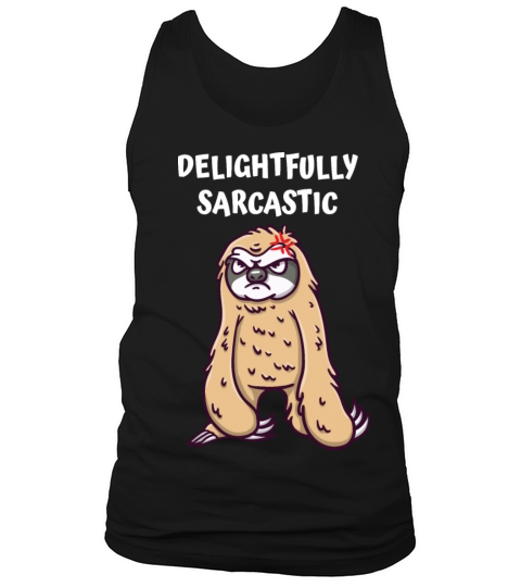 Delightfully Sarcastic Funny Sarcasm Humor Ironic Tank Top Unisex