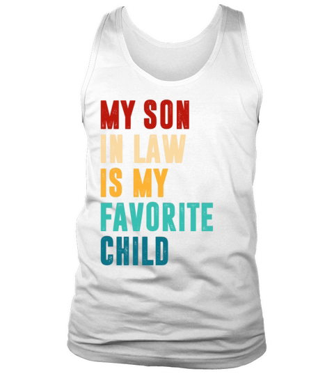 distressed my son in law is my favorite child Tank Top Unisex