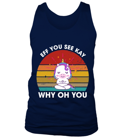 Eff You See Kay Why Oh You Unicorn Retro Vintage Tank Top Unisex