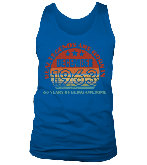Real Legends Are Born In December 1963 60 Years Tank Top Unisex