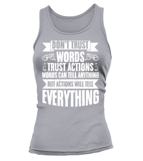 Awesome Dont Trust Words Trust Actions Positive Tank top Woman