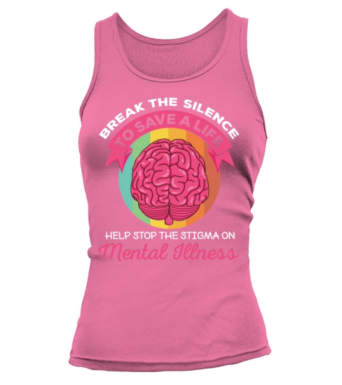 Break The Silence To Save A Life Mental Illness Tank top Woman