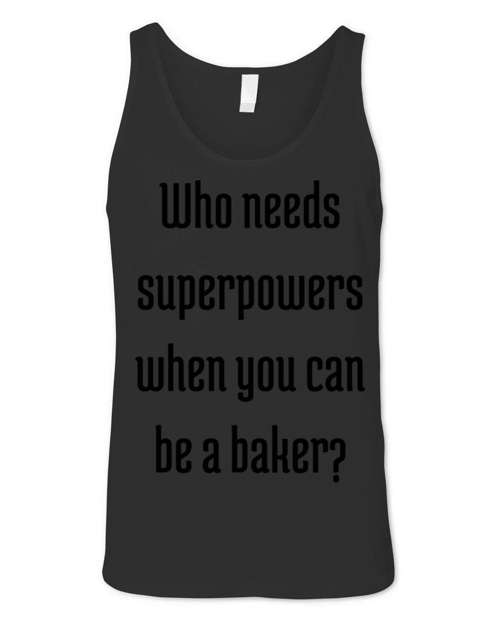Baker slogan Unisex Jersey Tank