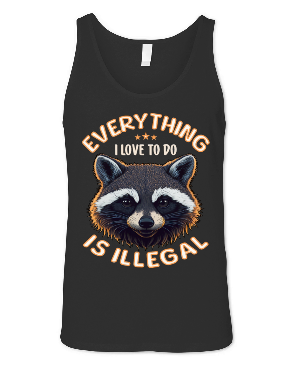 Everything I Love To Do Is Illegal Funny Racoon Unisex Jersey Tank