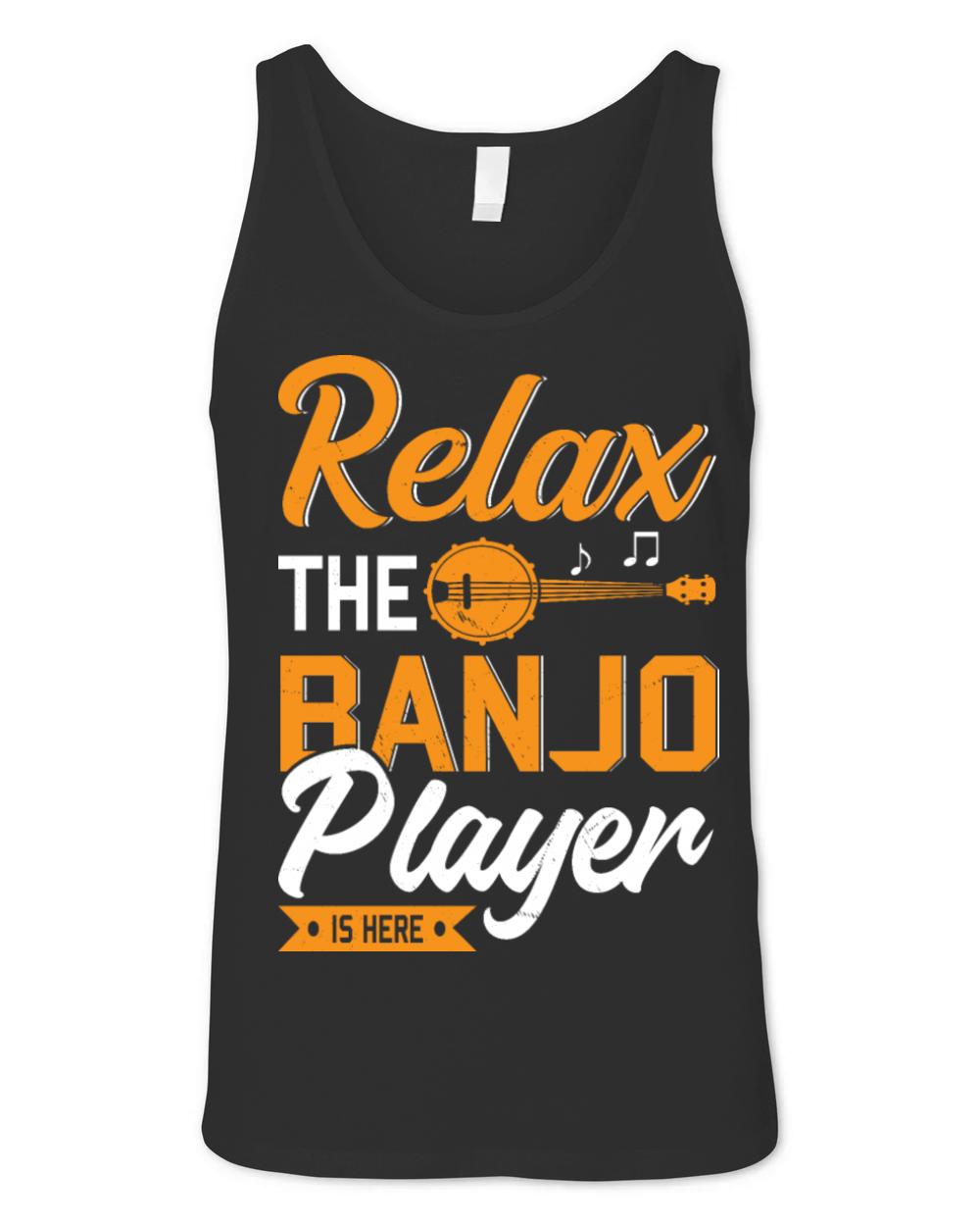 Relax The Banjo Player Is Here Funny Banjo Player Unisex Jersey Tank