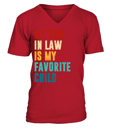distressed my son in law is my favorite child V-Neck T-shirt