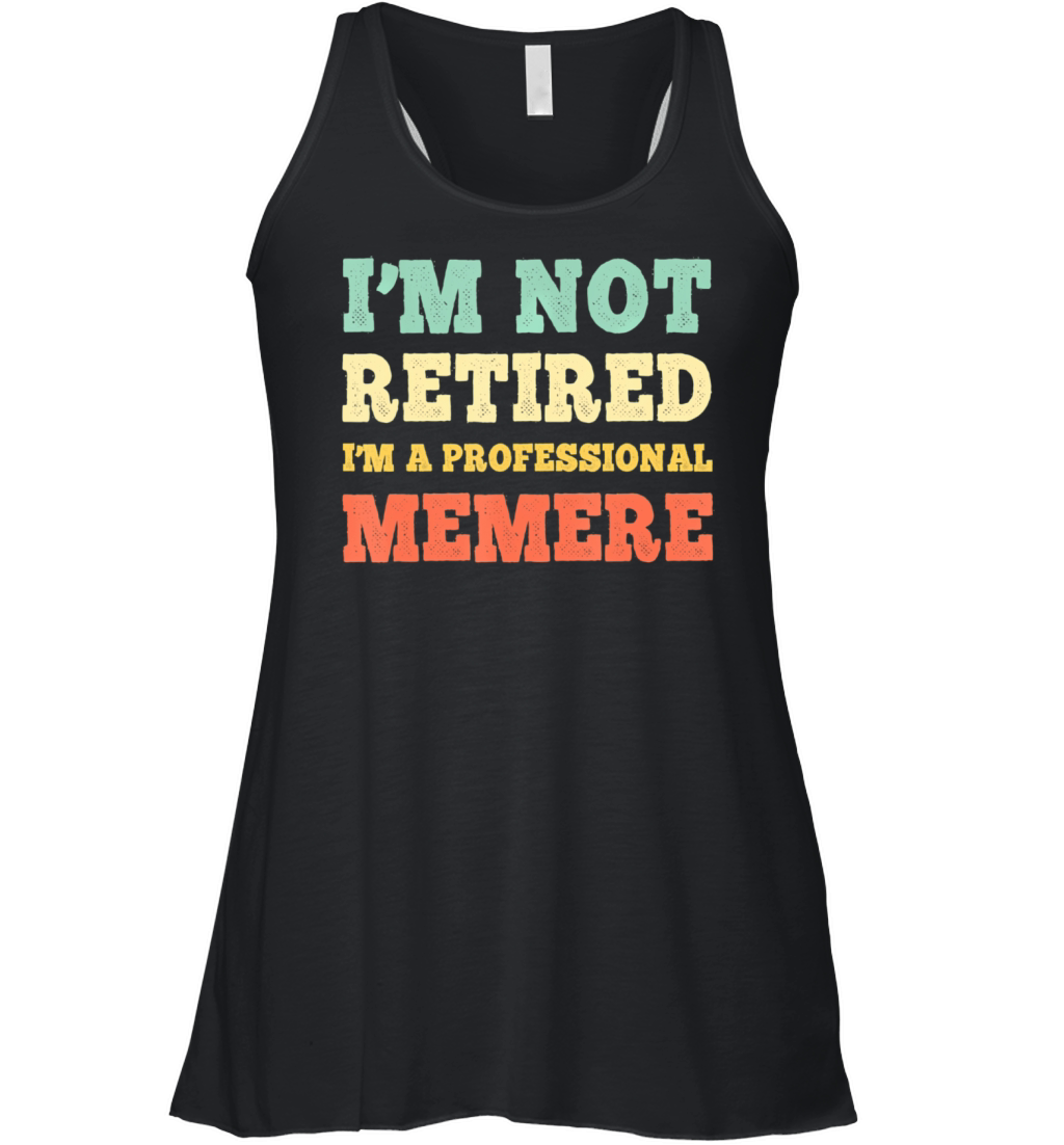 Im Not Retired Professional Memere Vintage Women's Flowy Tank Top