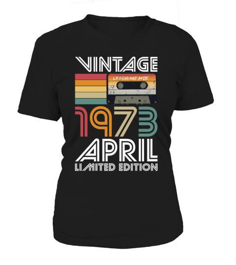 50th birthday april 1973 vintage 1973 Women's T-Shirt