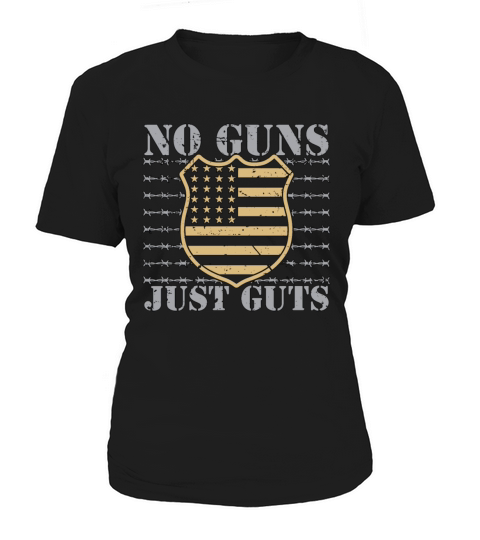 Corrections Officer No Guns Just Guts Prison Guard Women's T-Shirt