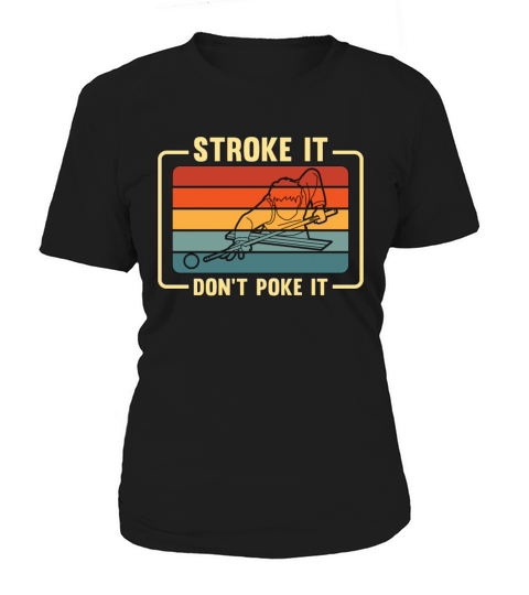 Cue Sports Stroke It Dont Poke It Retro Billiard Women's T-Shirt
