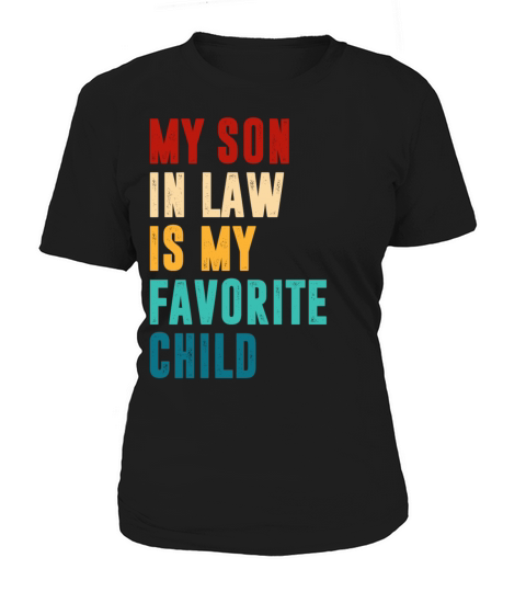 distressed my son in law is my favorite child Women's T-Shirt