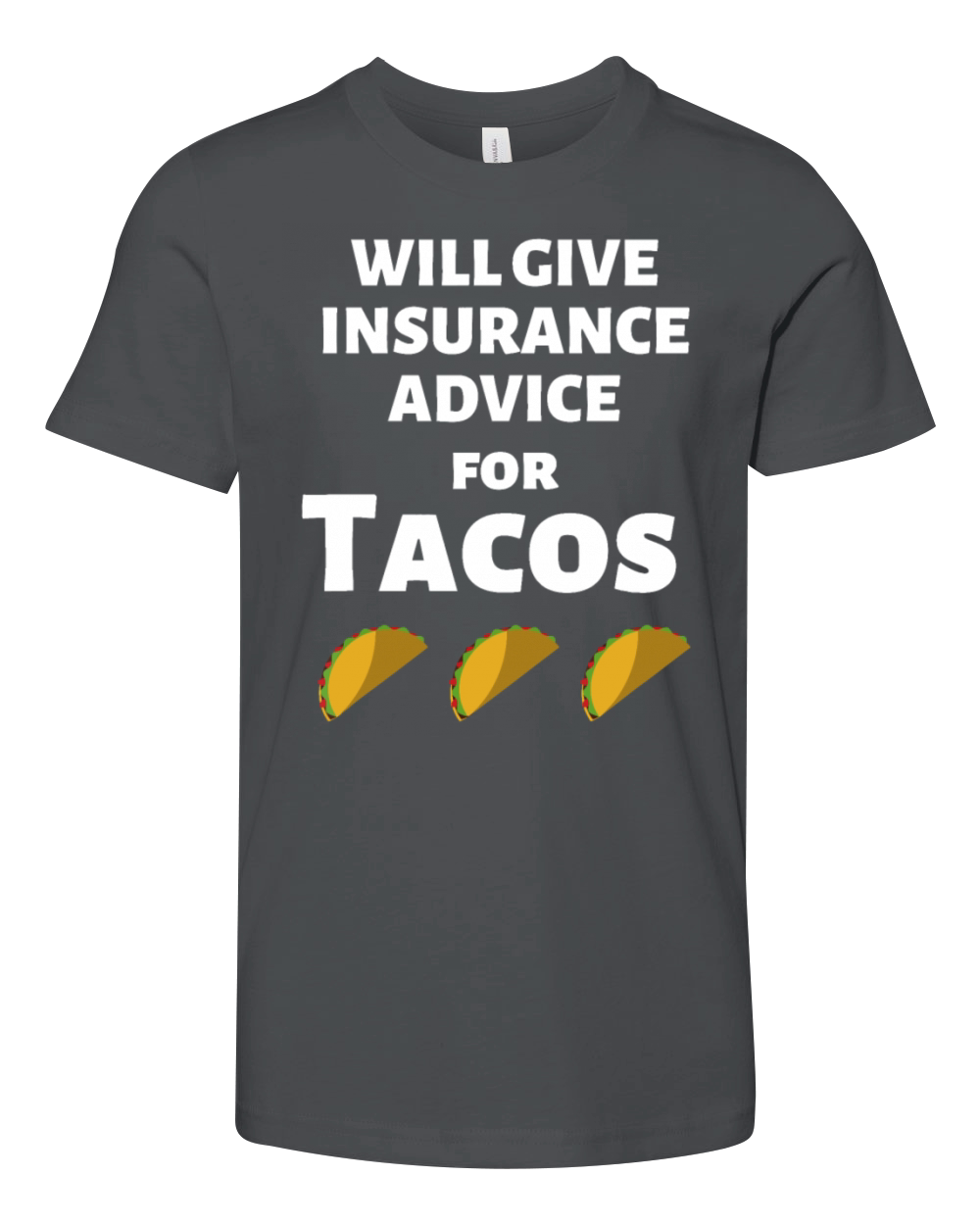Insurance Advice Funny Agent Life Car Officer Taco Youth Unisex Jersey Tee