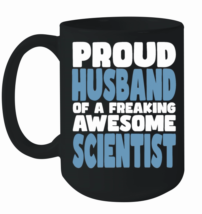 Proud Husband of freaking awesome Scientist Ceramic Mug