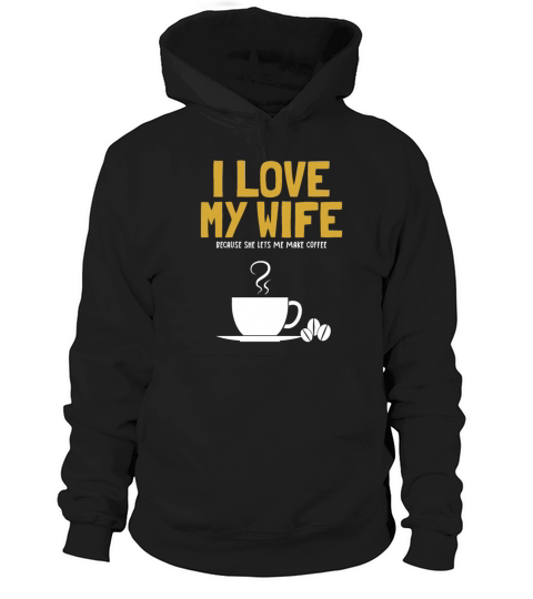 I love my Wife Coffee Latte Art Barista Queen Hoodie Unisex