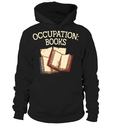 Occupation Books Funny Book Lover Humor Bookworm H Hoodie Unisex