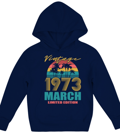 50th birthday march 1973 vintage 1973 Kids Hoodie