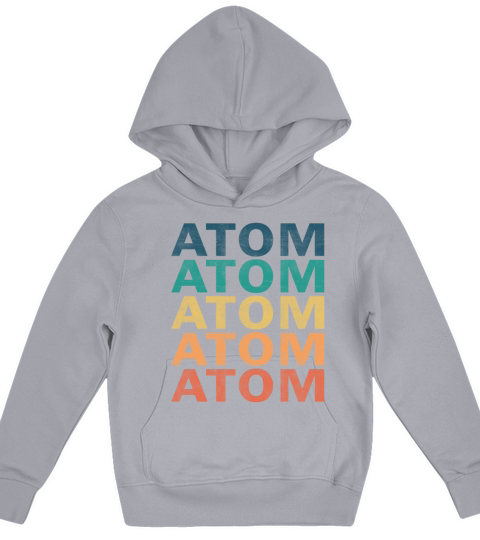 Atom Name T Shirt - Atom Vintage Retro Name Gift I Kids Hoodie
