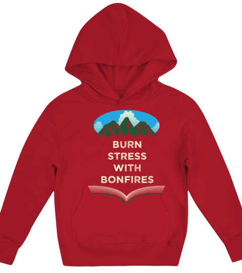Burn Stress with Bonfires Camping Funny Camper Hum Kids Hoodie