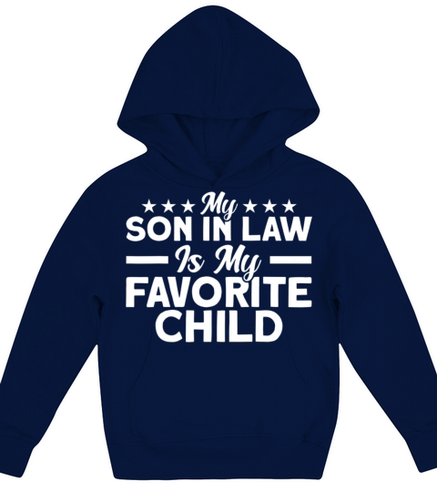 My Son In Law Is My Favorite Child Family Kids Hoodie