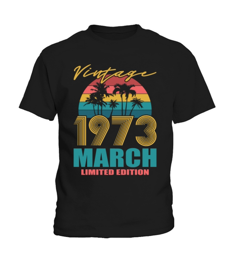 50th birthday march 1973 vintage 1973 Kids T-Shirt