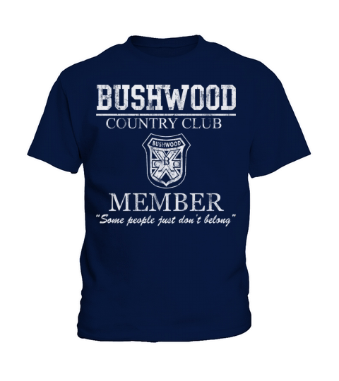 Caddyshack Bushwood Country Club Member Some Kids T-Shirt