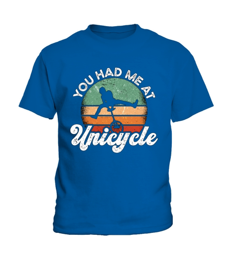 Unicycle You Had Me At Retro Unicycling Unicyclist Kids T-Shirt