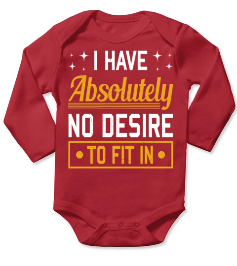 I Have Absolutely No Desire To Fit In Introvert Long Sleeve Baby One-Piece