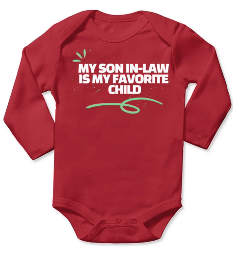 My Son In Law Is My Favorite Child Funny Long Sleeve Baby One-Piece