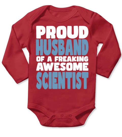 Proud Husband of freaking awesome Scientist Long Sleeve Baby One-Piece