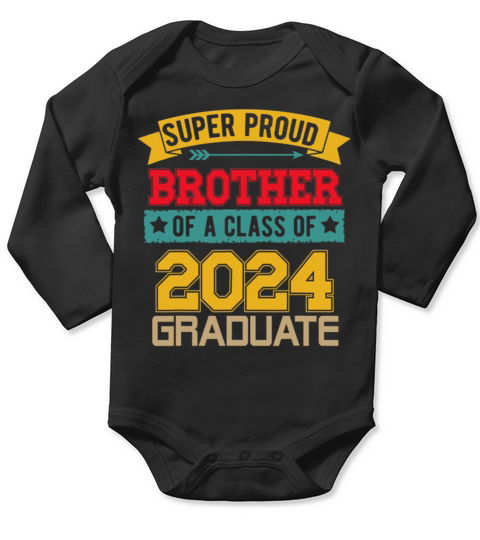 Super Proud Brother Of A Class Of 2024 Graduate Long Sleeve Baby One-Piece