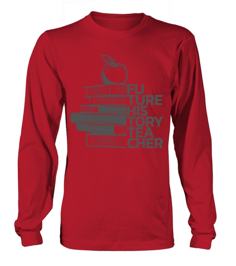 Future History Teacher Student Teaching Graduation Long sleeved Unisex