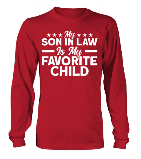 My Son In Law Is My Favorite Child Family Long sleeved Unisex
