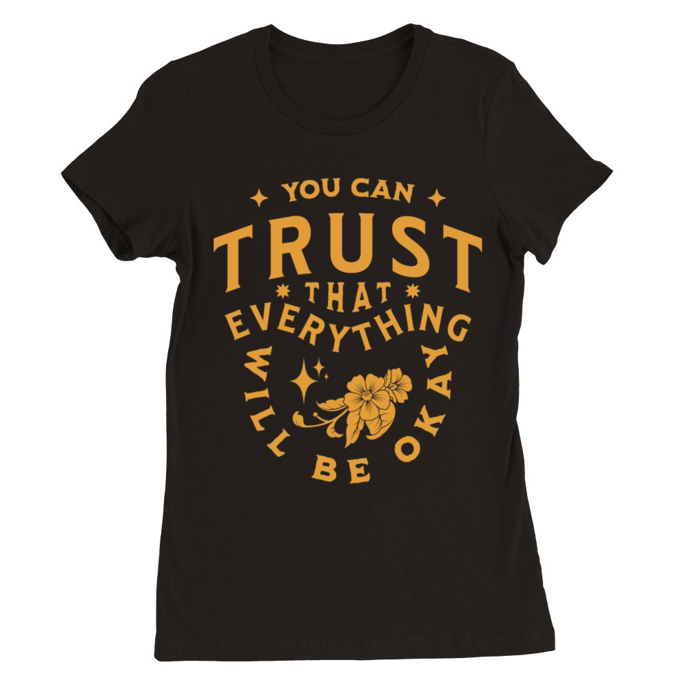 Everything will be okay Quote Hiking Hikers Premium Womens Crewneck T-shirt