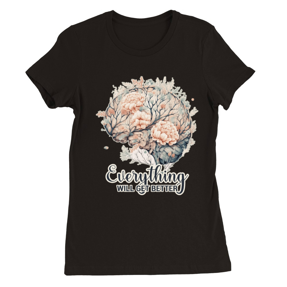 Everything Will Get Better Mental Health Awareness Premium Womens Crewneck T-shirt