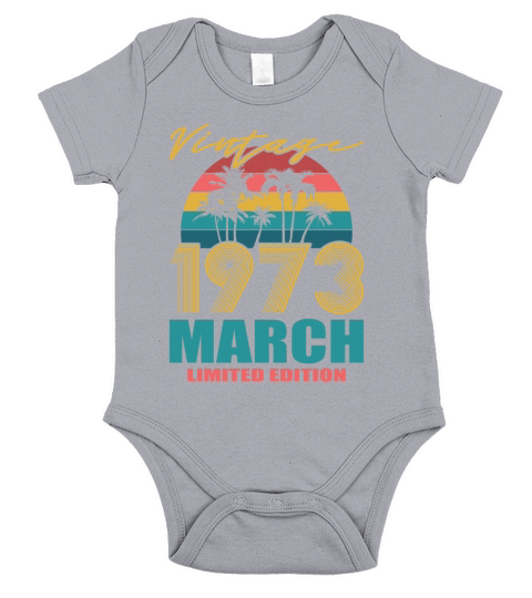 50th birthday march 1973 vintage 1973 Short Sleeve Baby One-Piece