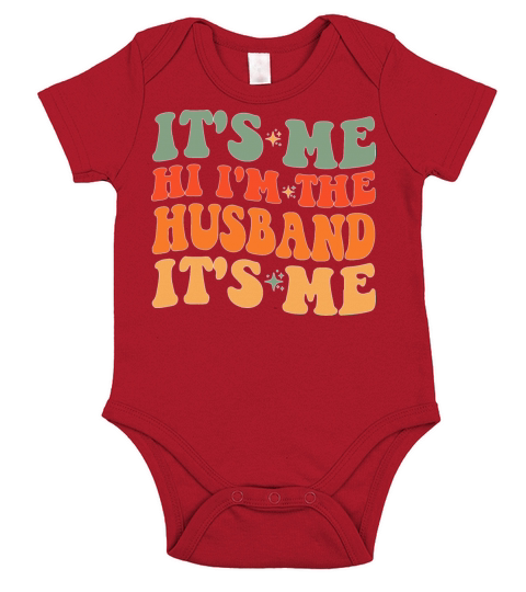 It s Me Hi I m The Husband It s Me for Dad Husband Short Sleeve Baby One-Piece