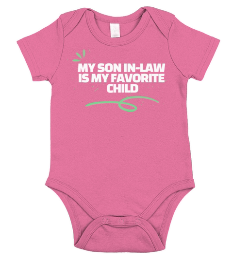 My Son In Law Is My Favorite Child Funny Short Sleeve Baby One-Piece
