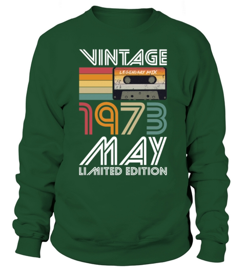 50th birthday may 1973 vintage 1973 Sweatshirt Unisex