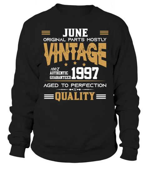 Vintage Aged To Perfection June 1997 Sweatshirt Unisex