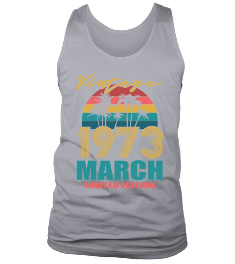 50th birthday march 1973 vintage 1973 Tank Top Unisex