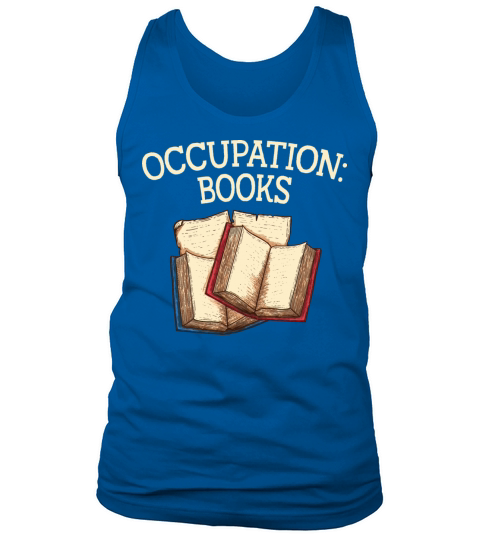 Occupation Books Funny Book Lover Humor Bookworm H Tank Top Unisex